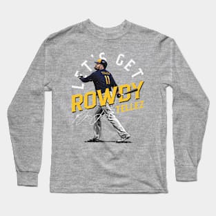 Rowdy Tellez Milwaukee Let's Get Rowdy Long Sleeve T-Shirt